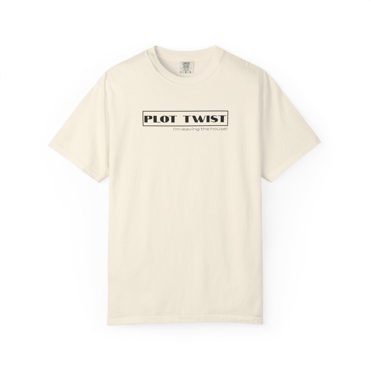 Plot Twist I’m Leaving the House Adult Garment-Dyed Tee