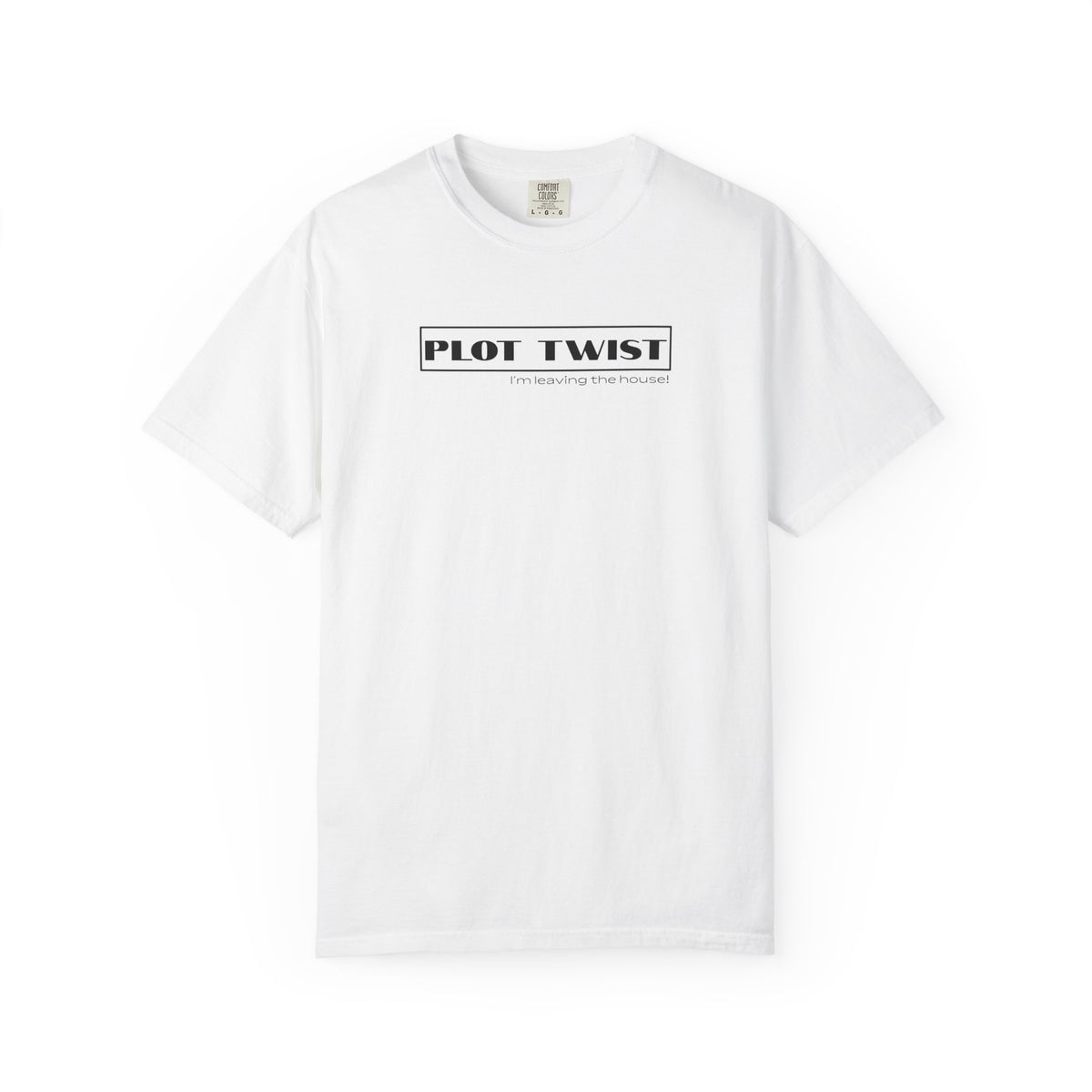 Plot Twist I’m Leaving the House Adult Garment-Dyed Tee