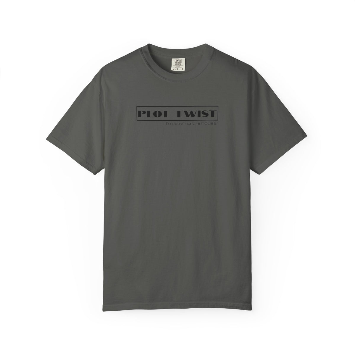 Plot Twist I’m Leaving the House Adult Garment-Dyed Tee