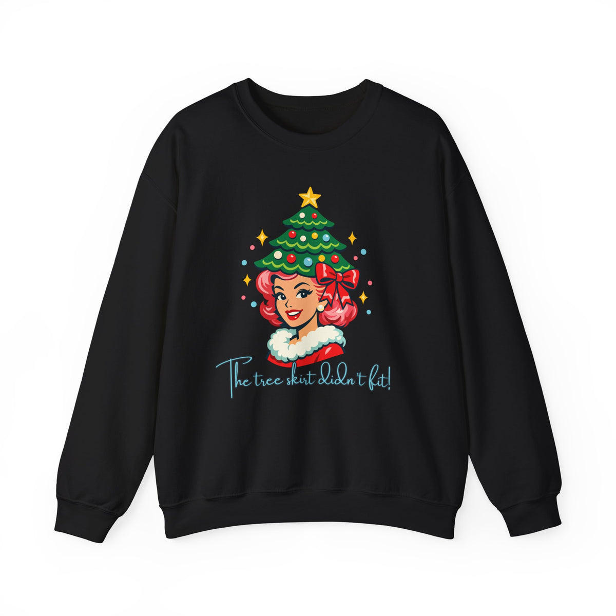 The Tree Skirt Didn’t Fit Funny Christmas Crewneck Sweatshirt