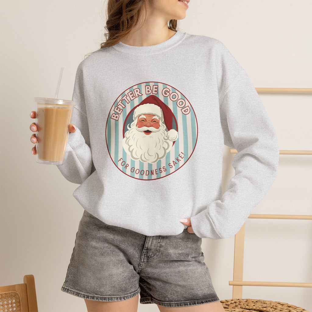 Better Be Good Adult Christmas Crewneck Sweatshirt