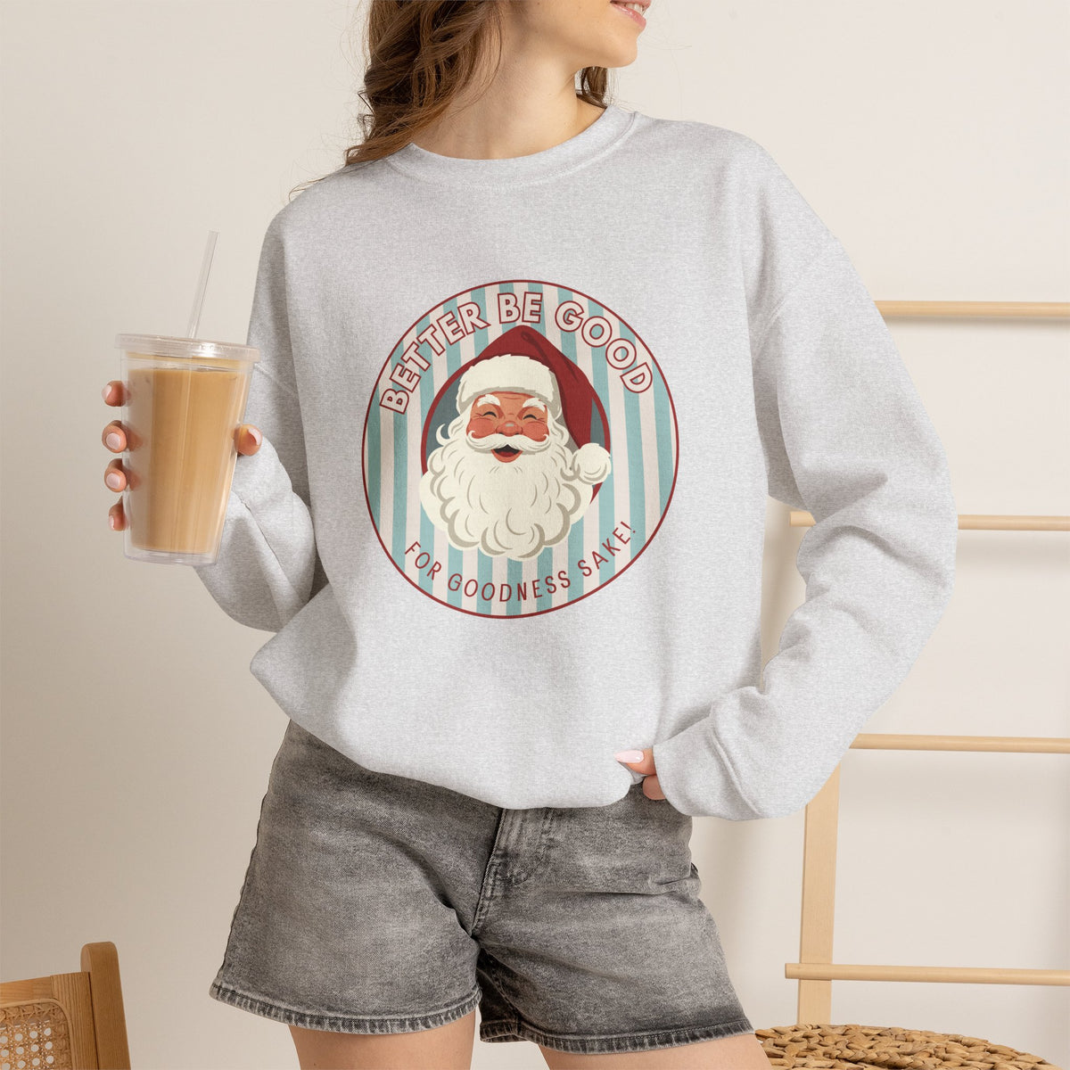Better Be Good Adult Christmas Crewneck Sweatshirt