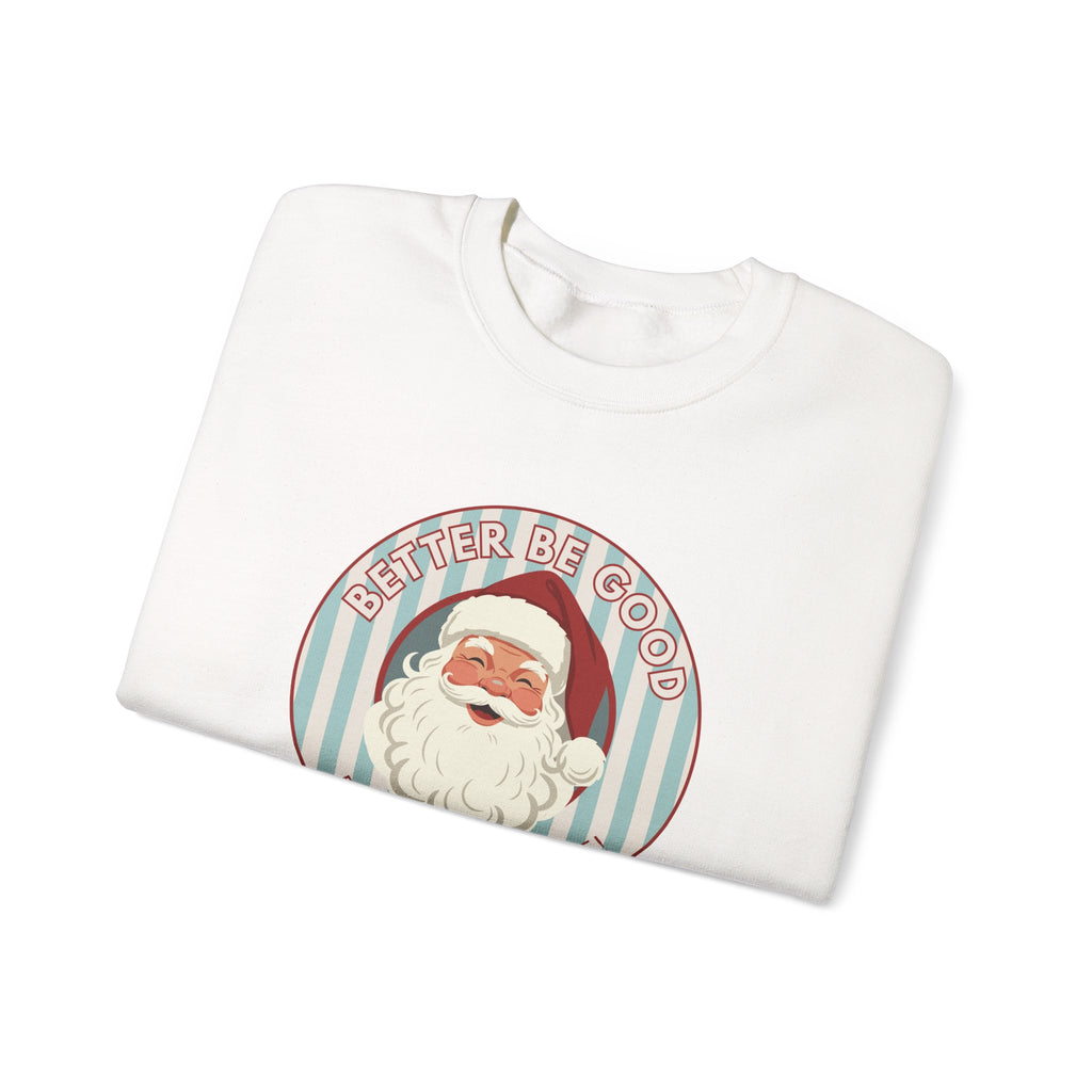 Better Be Good Adult Christmas Crewneck Sweatshirt
